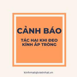 [CẢNH BÁO] TÁC HẠI KHI ĐEO KÍNH ÁP TRÒNG!