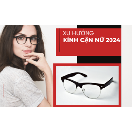 Xu hướng kính cận nữ 2024