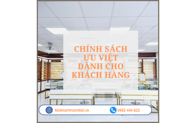 CHÍNH SÁCH ƯU VIỆT DÀNH CHO KHÁCH HÀNG