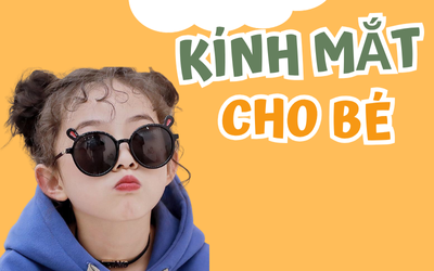 Kính mắt trẻ em: 5 lưu ý quan trọng cha mẹ cần biết khi chọn kính cho bé