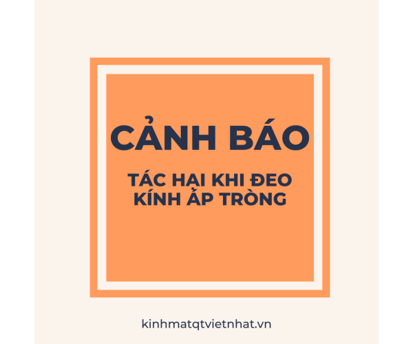 [CẢNH BÁO] TÁC HẠI KHI ĐEO KÍNH ÁP TRÒNG!