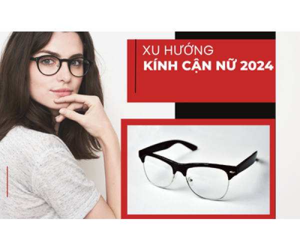 Xu hướng kính cận nữ 2024