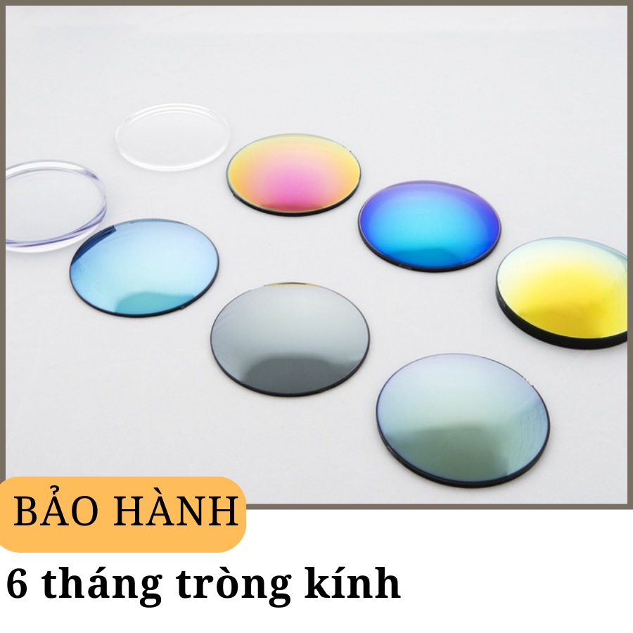 Bảo hành 6 tháng với tròng kính